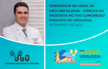 Debatedor na mesa de Uro-Oncologia – Câncer de Próstata no XVII Congresso Paulista deUrologia, setembro de 2022